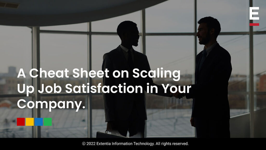 A Cheat Sheet on Scaling Up Job Satisfaction in Your Company